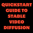 Quickstart Guide to Stable Video Diffusion