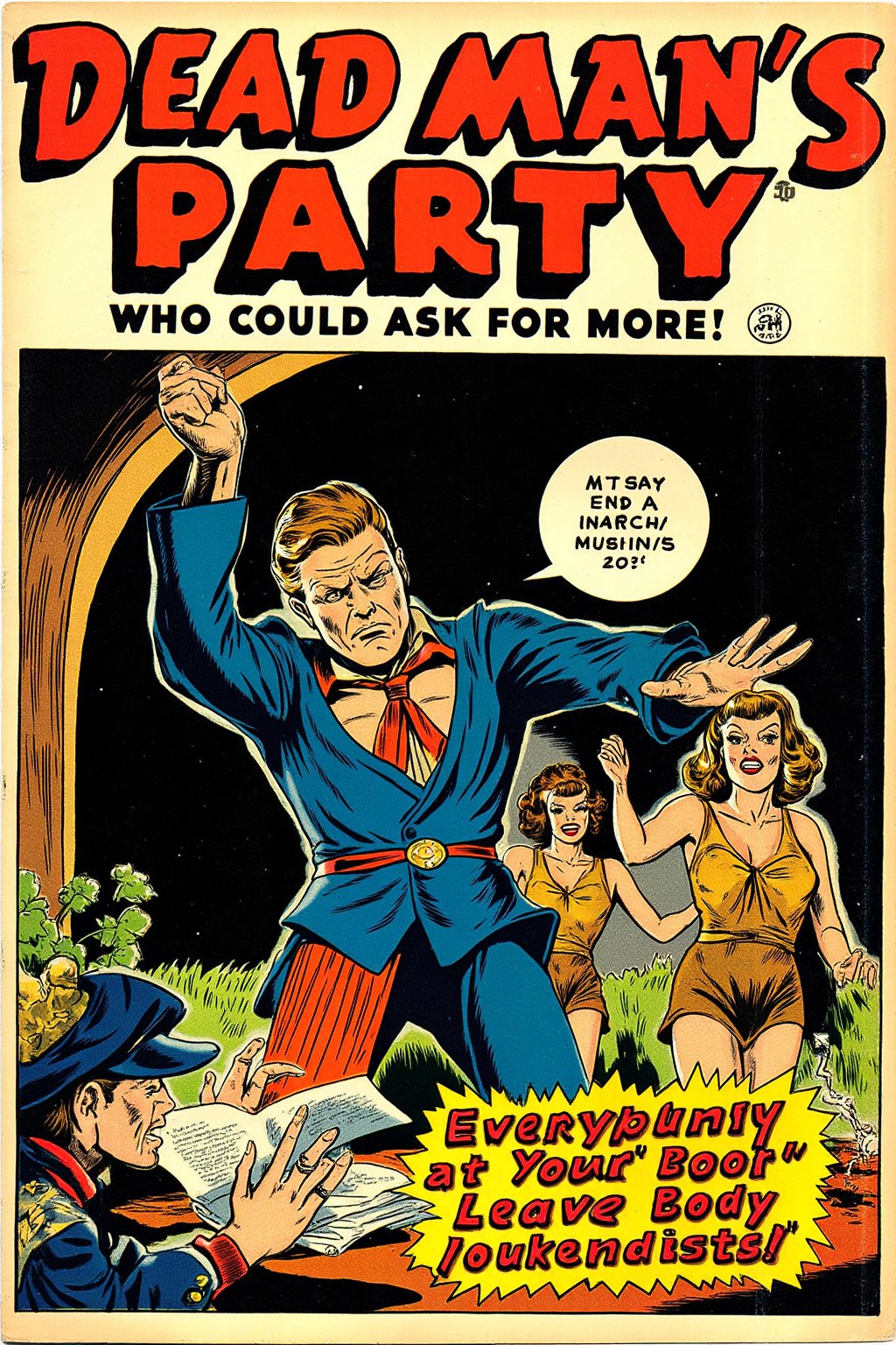 it’s a dead man’s party. Who could ask for more? Everybody’s coming. Leave your body at the door. 
vintage comic book cover, 1950s pulp art style