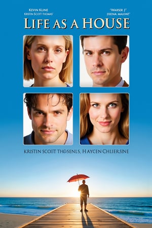 a movie poster for the film "Life as a House" starring Kevin Kline, Kristin Scott Thomas, Hayden Christensen, and Jenna Malone. The poster has a blue background with the title of the film in white text at the top. Below the title, there are four images of the cast members - Kevin, Kristina, and Hayden Christensen - arranged in a grid-like pattern. 

The first image on the top left is a close-up of Kevin's face, with his eyes closed and a slight smile on his lips. The second image is of Kristina's face with her eyes closed, and the third image is from the top right corner. The fourth image is in the center of the poster, with Hayden Christensen's face looking directly at the camera.

In the bottom left corner, there is a photo of a wooden pier with a man standing on it, holding a red umbrella. The pier is located on a beach with the ocean in the background. The sky is blue and the sun is setting, casting a warm glow over the scene.