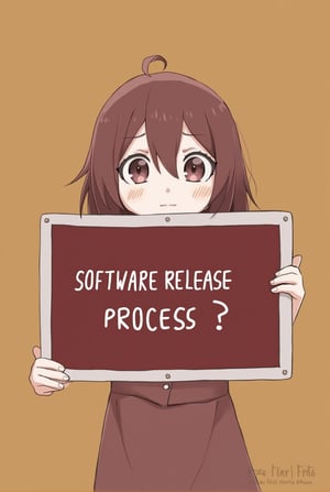 Anime of a cute girl holding a big post sign with text: "Software Release Process?". looking sad,simple background,by the style of Makoto Shinkai's artworks,ek_ph0t0_b00ster,ek_an1_b00ster