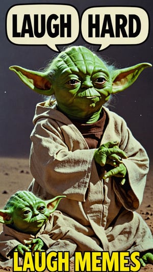 Photo of Yoda with text bubble that says "laugh hard memes" 
