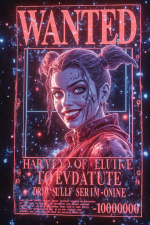 Create a digital holographic wanted poster of (Harley Quinn), transparent WANTED POSTER, "Dead of Alive and Bounty-1000000" with text at bottom Hologram, glowing texts, Glowing effects, ((holographic 3D projection)), (detailed face and eyes), (detailed texts), correct texts, cinematic, extreme High details, ((best quality, masterpiece)), 16K UHD, Full image size. Isometric view 