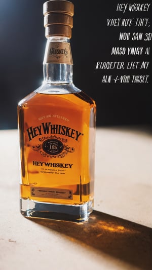 Hey whiskey