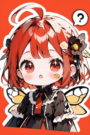 //quality, masterpiece:1.4, detailed:1.4, best quality:1.4,//,1girl,solo,//,(red hair),short hair,ahoge,sidelocks,red eyes,//,hair_flowers,(bee_wings),black gothic_lolita,//,blush,expressionless,:o,mouth_open,looking_at_viewer,//,(spoken_question_mark),?,??,question_mark,question_mark_\(symbols),//,red background,simple_background,upper_body,close up portrait,stickers,outline ,Deformed,sticker,chibi, chibi style,