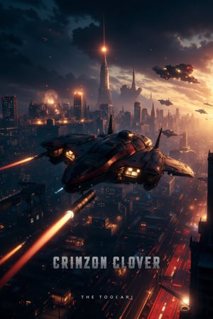  8k uhd, 4K, highres,high detail eyes, high detail hair, highres, ultra detailed,  Highly detailed,masterpiece, best quality, cinematic lighting, vibrant colors,A fighter ship flies over an industrial city, the air defense attacks the ship, it flies through the dark skies dodging the shots while other ships chase it, cinematic lighting, vibrant colors, , title text on red "CRIMZON CLOVER", 