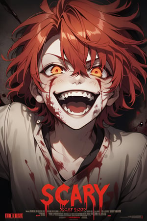 1boy, smile, red hair, orange eyes,teeth, grin, english text "scary", blood, blood on face,horror ,movie poster