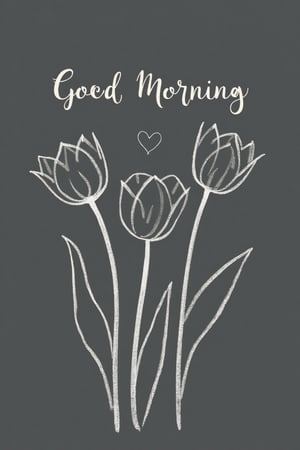 A centered, minimalist chalkboard art featuring an outline drawing of tulips rendered in soft white chalk strokes. Above the tulips, the words Good Morning are written in elegant, hand-drawn lettering, accompanied by a simple, minimalist heart outline. The design is clean and minimalist, focusing on the soft floral lines and welcoming message, set against a ghastly gray chalkboard background, adding a nostalgic and handcrafted feel.