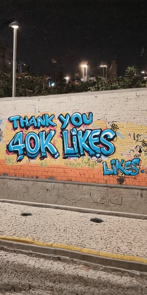 “Night photo of a wall in the city. On the wall  we see detailed graffiti, the graffiti text reads "Thank you 40K LIKES".”,text say's, 5 fingers