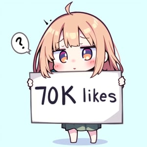 A cute anime girl with big, expressive eyes and long hair, wearing a simple, adorable outfit. She is holding a sign in front of her that says '70k likes' in bold letters, but she has a sad expression on her face, with slightly downturned eyes and a pout. The background is a solid, neutral color, such as light blue or white, to make it easy to remove. The overall style is soft and cute, but with a melancholy, disappointed mood.
her full body is in the frame and she is in the center.