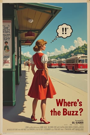 movie poster, a woman standing at an empty bus station, puzzled, confused, unsure, text: "Where's the Buzz?" oil painting, by Gil Elvgren, movie credits,