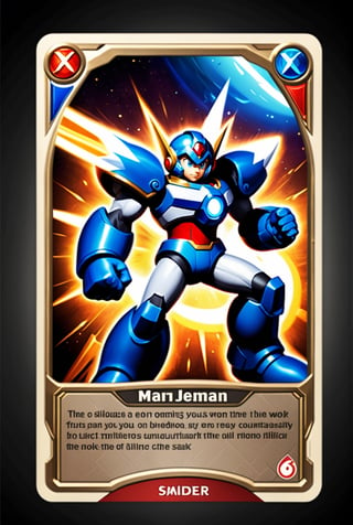 ((Masterpiece in 4K resolution, style inspired by Hearthstone card back design and the Mega Man X universe, with custom border and in-game items, optimized for the dimensions of the vertical card back image)). | Vertical trading card back representing the Mega Man The design features Mega Man X in an iconic pose, surrounded by iconic weapons such as the X-Buster and other signature elements from the games. | The background of the card back features a subtle metallic texture and light effects that resemble the environment of the Mega Man . | Balanced and symmetrical composition, with Mega Man X as the focal point, adjusted according to the proportions of the image on the back of the vertical card and integrating the customized border with game items. | Vibrant lighting and strong contrasts, with light and shadow effects that enhance the metallic appearance and design details, while maintaining legibility and visual impact across vertical letter dimensions. | Hearthstone card back inspired by the Mega Man X universe, with custom border and in-game items, carefully sized to the dimensions of the image on the vertical card back. | ((perfect_design, perfect_composition, perfect_layout)), ((perfect_detail, perfect_texture)), ((perfect_composition, perfect_design, perfect_layout, perfect_detail, ultra_detailed)), (((enhance_details, correct_imperfections))), More Detail, Enhance All