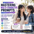 🎬 Mastering Multi-Character Prompts in Text-to-Image Generation