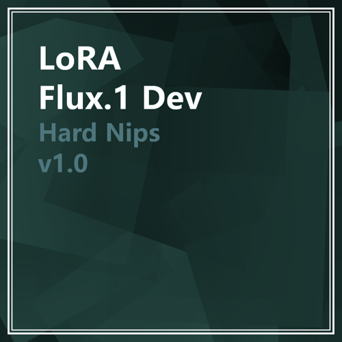 Hard Nips - Flux.1 Dev LoRA by PrivateParty on Tensor.Art